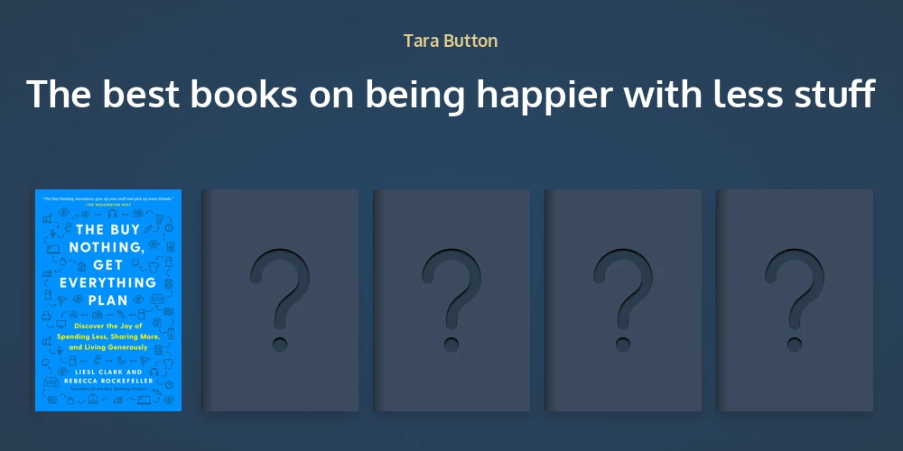 Tara Button's favorite books on being happier with less stuff