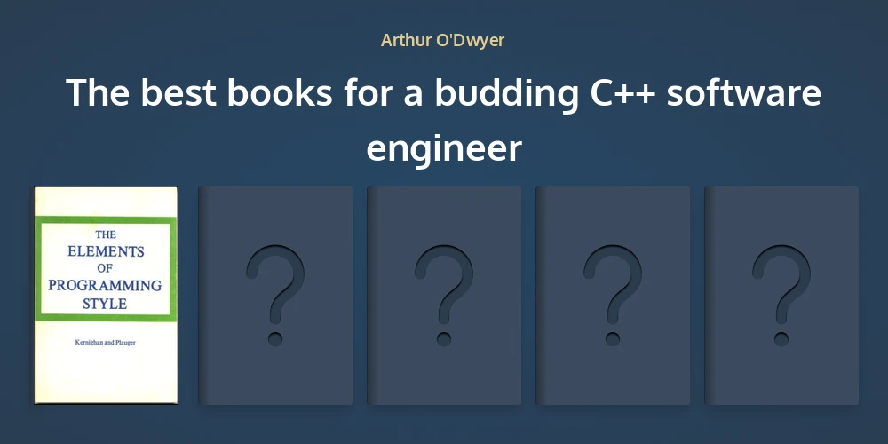 Arthur O'Dwyer's favorite books for a budding C++ software engineer