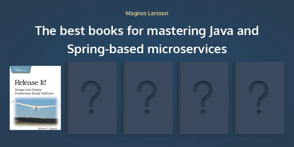 Magnus Larsson's favorite books for mastering Java and Spring-based ...