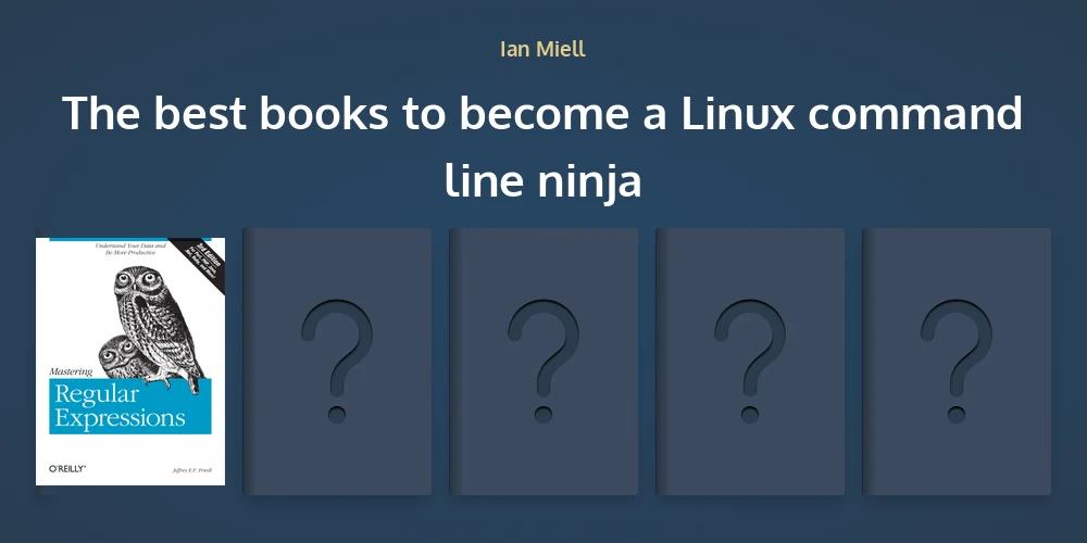 Ian Miell's favorite books to become a Linux command line ninja