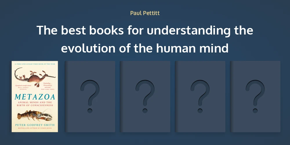 The best books for understanding the evolution of the human mind