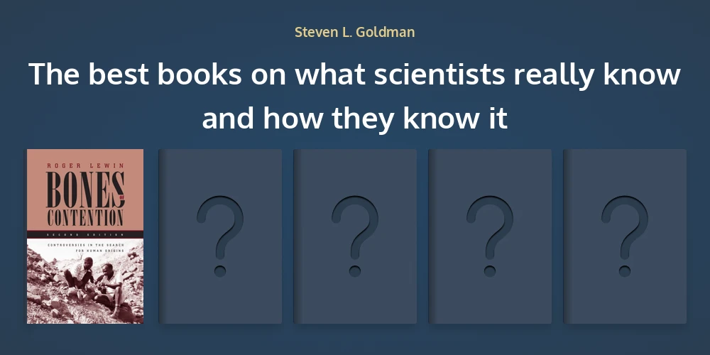 Steven L. Goldman's favorite books on what scientists really know and ...