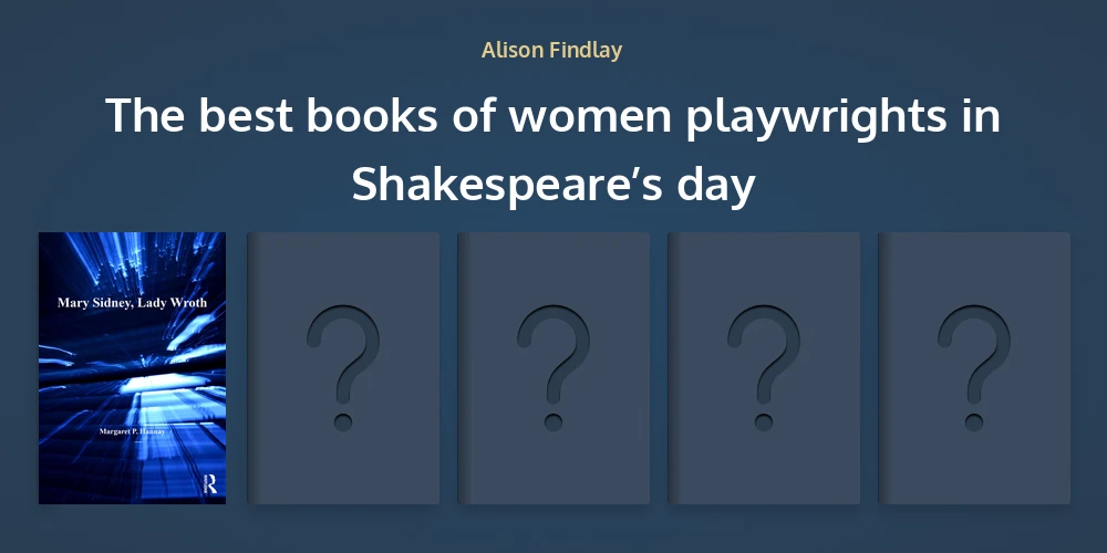 The best books of women playwrights in Shakespeare’s day